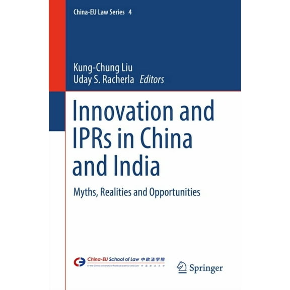 China-Eu Law Innovation and Iprs in China and India: Myths, Realities and Opportunities, Book 4, (Hardcover)