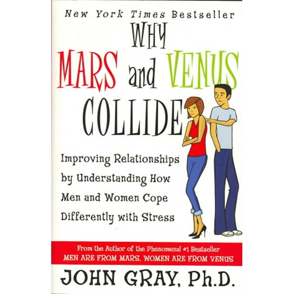 Pourquoi Mars et Venus Se Percutent: Améliorer les Relations en Comprenant Comment les Hommes et les Femmes Font Face au Stress