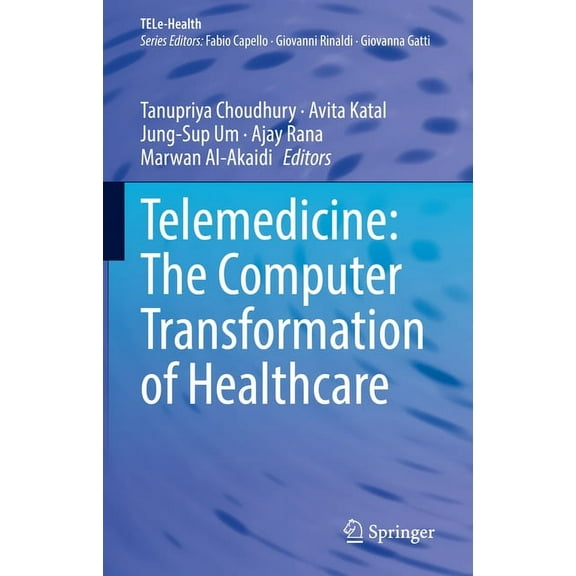 Tele-Health Telemedicine: The Computer Transformation of Healthcare, (Hardcover)