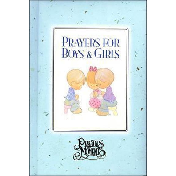 Pre-Owned Precious Moments Prayers for Boys and Girls (Hardcover) 0849914760 9780849914768