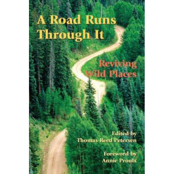 Pre-Owned A Road Runs Through It: Reviving Wild Places (Paperback) 1555663710 9781555663711