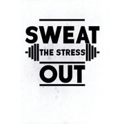 Sweat The Stress Out: Trainingstagebuch Fitness Krafttraining A5 - Fitness Bodybuilding Gym Planer I Wochenkalender f�r
