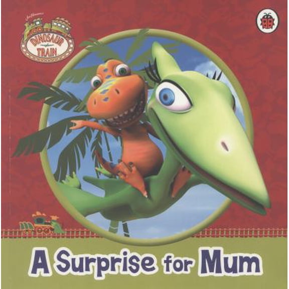Pre-Owned Dinosaur Train: A Surprise for Mum (Paperback) 0723271488 9780723271482