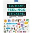 thumbnail image 2 of So. Many. Feelings Stickers.: 2,600 Stickers pour Chaque Humeur (Pipsticks+Workman), 2 of 2