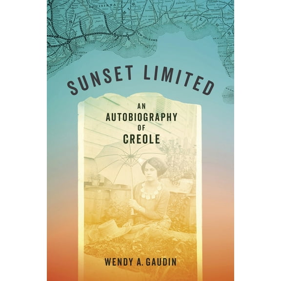 Sunset Limited: An Autobiography of Creole, (Hardcover)