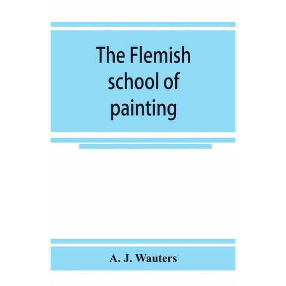 The Flemish school of painting, (Paperback)