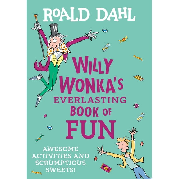 Pre-Owned Willy Wonka's Everlasting Book of Fun: Awesome Activities and Scrumptious Sweets! (Paperback) 0593519248 9780593519240