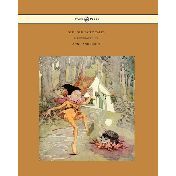 Old, Old Fairy Tales - Illustrated by Anne Anderson, (Paperback)