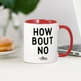 thumbnail image 3 of CafePress - How Bout No Mug - 11 oz Ceramic Mug - Novelty Coffee Tea Cup, 3 of 4