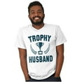 thumbnail image 3 of Trophy Husband Best Partner Hubby Men's Graphic T Shirt Tees Brisco Brands S, 3 of 5