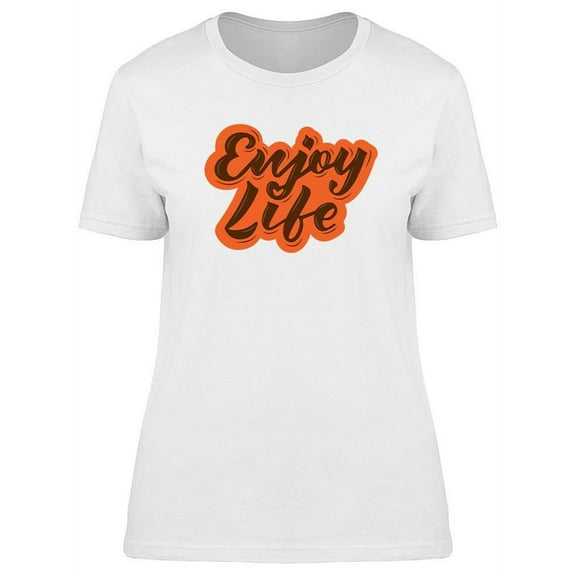 Enjoy Life T-Shirt Women -Image by Shutterstock, Female Large