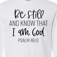 thumbnail image 4 of Inktastic Be Still and Know That I Am God Psalm 46:10 Long Sleeve T-Shirt, 4 of 5