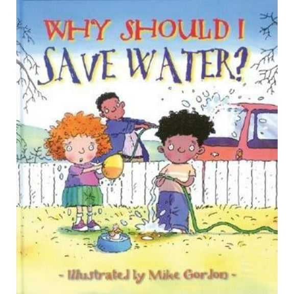 Pre-Owned Why Should I Save Water? (Paperback) 0764131575 9780764131578