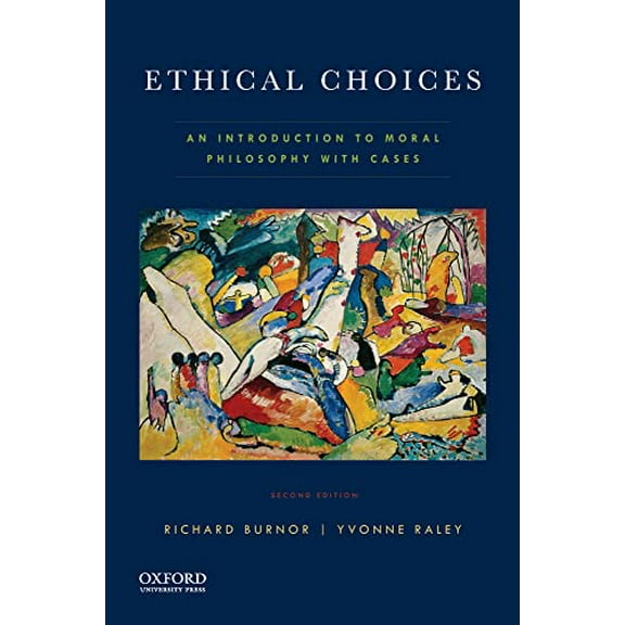Pre-Owned Ethical Choices: An Introduction to Moral Philosophy with Cases (Paperback) 019046450X 9780190464509