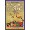 Spirituality in the Land of the Noble: How Iran Shaped the Worlds Religions
