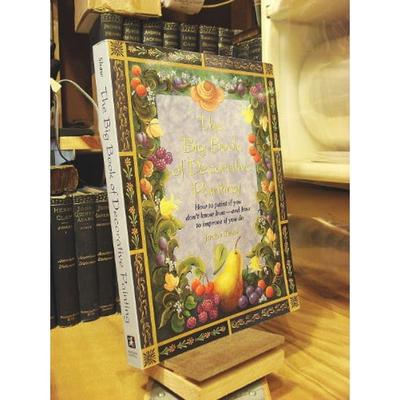 Pre-Owned The Big Book of Decorative Painting: How to Paint If You Don'T Know How and How to Improve If You Do, 9780823002658, 0823002659, Paperback, First Edition edition