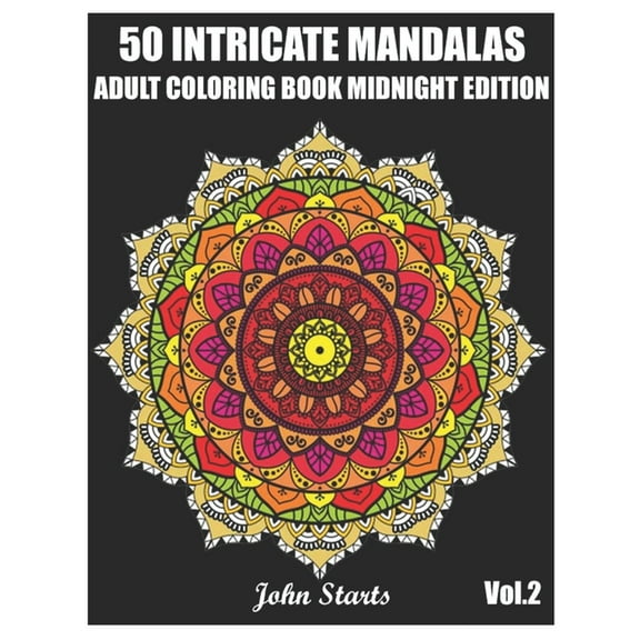 50 Intricate Mandalas Midnight Edition: 50 Intricate Mandalas : Adult Coloring Book Midnight Edition with 50 Detailed Mandalas for Relaxation and Stress Relief (Volume 2) (Series #2) (Paperback)