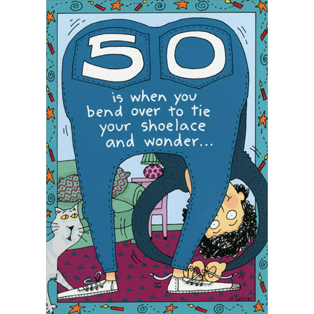 Oatmeal Studios 50 Is When You Funny / Humorous 50th Birthday Card -  
