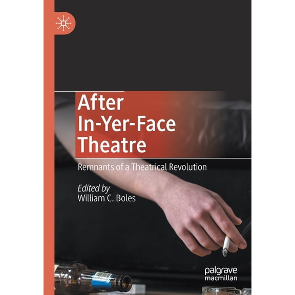 After In-Yer-Face Theatre: Remnants of a Theatrical Revolution, (Paperback)