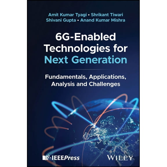 6g-Enabled Technologies for Next Generation: Fundamentals, Applications, Analysis and Challenges, (Hardcover)