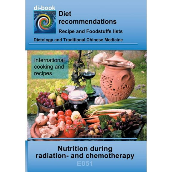 Nutrition during radiation- and chemotherapy: E051 DIETETICS - Changed nutrient requirements - Radiation- and chemotherapy (Paperback)