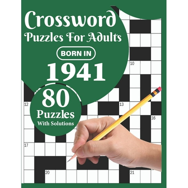 crossword puzzles for adults born in 1941 a special easy to read large print crossword puzzle book for adults with medium to difficult level with 80 puzzles included solution paperback walmart com walmart com