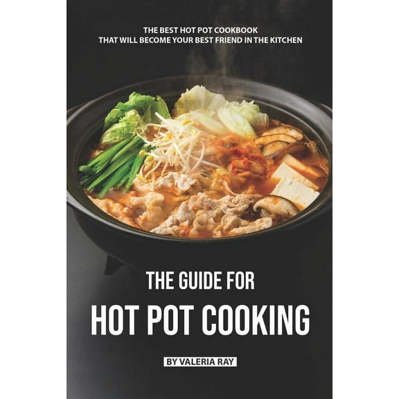 The Guide for Hot Pot Cooking (Paperback)