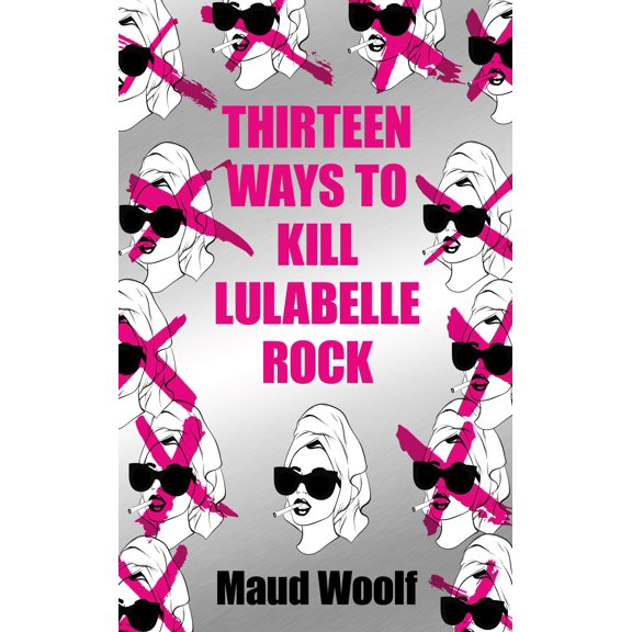 Pre-Owned Thirteen Ways to Kill Lulabelle Rock, (Paperback)