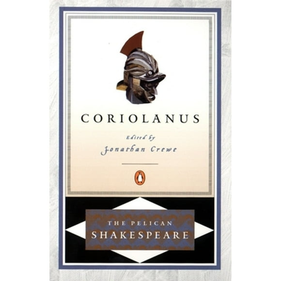 Pre-Owned Coriolanus (Paperback 9780140714739) by William Shakespeare, Jonathan Crewe, Stephen Orgel