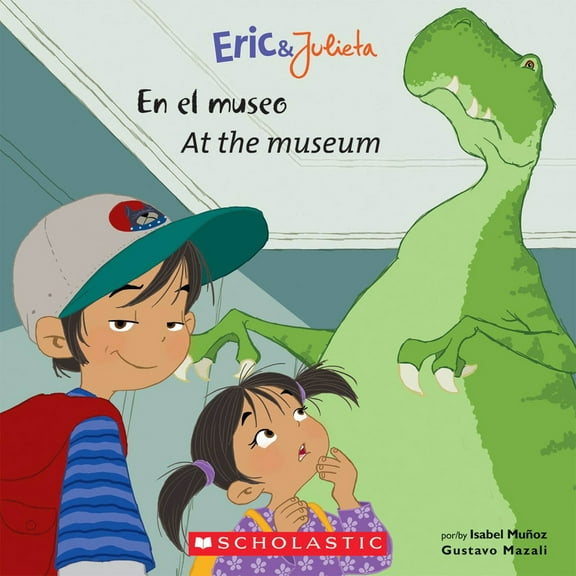 Pre-Owned Eric & Julieta: En El Museo / At the Museum (Bilingual) (Paperback) 054534512X 9780545345125