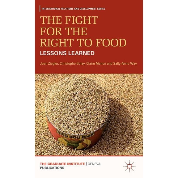 International Relations and Development The Fight for the Right to Food: Lessons Learned, (Hardcover)