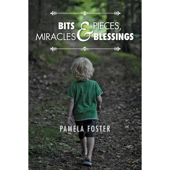 Bits & Pieces, Miracles & Blessings