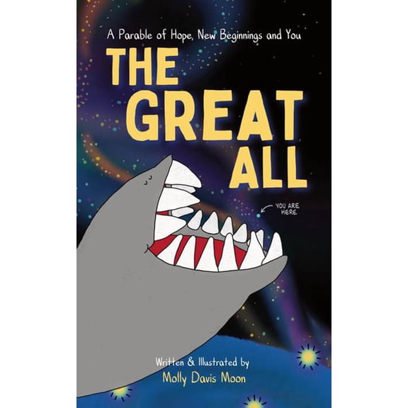 The Great All: A Parable of Hope, New Beginnings, and You, (Hardcover)