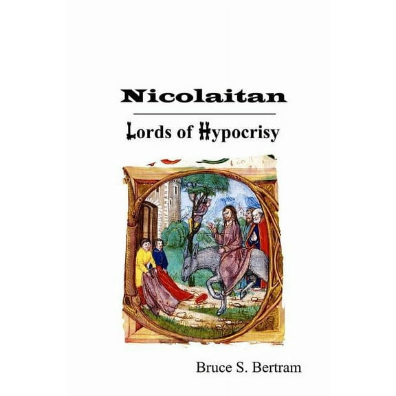 Nicolaitan: Lords of Hypocrisy, (Paperback)