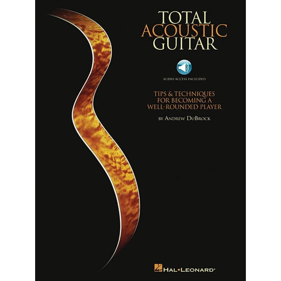 Total Acoustic Guitar: Tips & Techniques for Becoming a Well-Rounded Player, (Paperback)