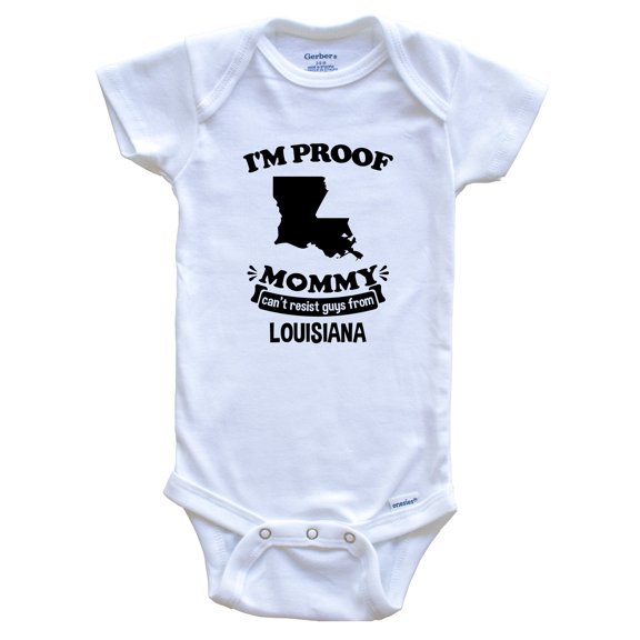 I'm Proof Mommy Can't Resist Guys from Louisiana Funny Baby Bodysuit, 0-3 months white