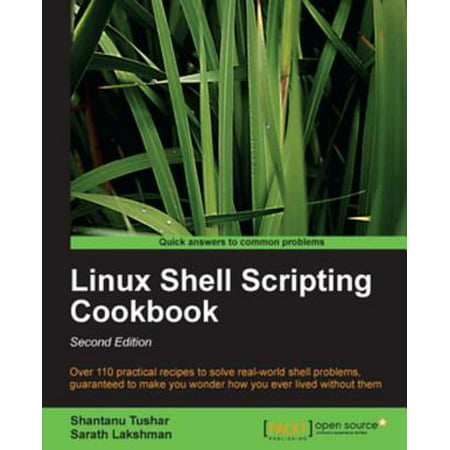Linux Shell Scripting Cookbook, Second Edition -