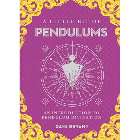 A Little Bit of Pendulums : An Introduction to Pendulum (Best Pendulum For Divination)