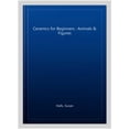 thumbnail image 3 of Pre-Owned Ceramics for Beginners: Animals &amp; Figures, 9781454710608, 1454710608, Hardcover, Illustrated edition, 3 of 6