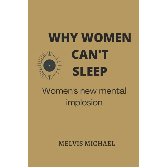 Why Women Can't Sleep: Women's new mental implosion, (Paperback)