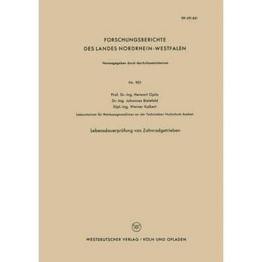 Forschungsberichte Des Landes Nordrhein-Westfalen: Lebensdauerprüfung Von Zahnradgetrieben (Paperback)