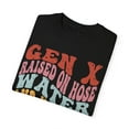 thumbnail image 2 of Gen X Raised On Hose Water And Neglect Unisex Comfort Colors T-Shirt, 2 of 7