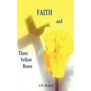 Faith and Three Yellow Roses (Paperback)