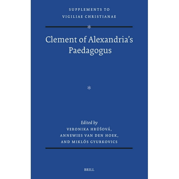 Vigiliae Christianae, Supplements Clement of Alexandria's Paedagogus, Book 188, (Hardcover)