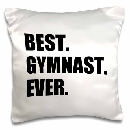 3dRose Best Gymnast Ever - fun gift for talented gymnastics athletes - text, Pillow Case, 16 by (Best Gifts For Athletes)