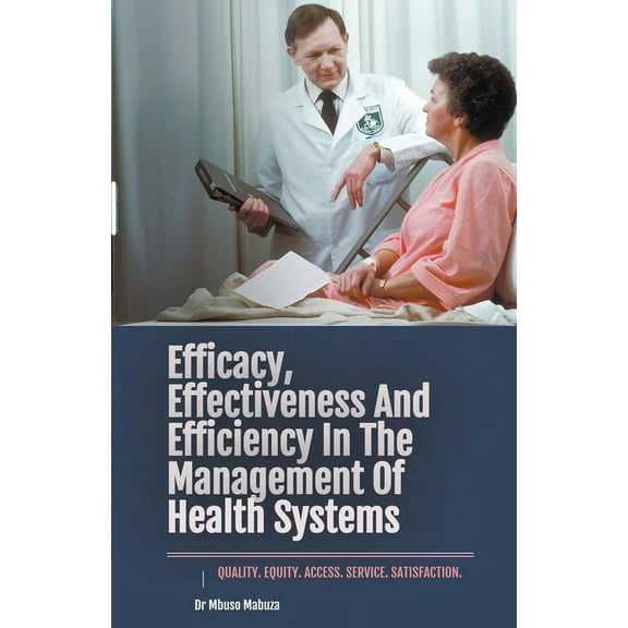 Efficacy, Effectiveness And Efficiency In The Management Of Health Systems, (Paperback)