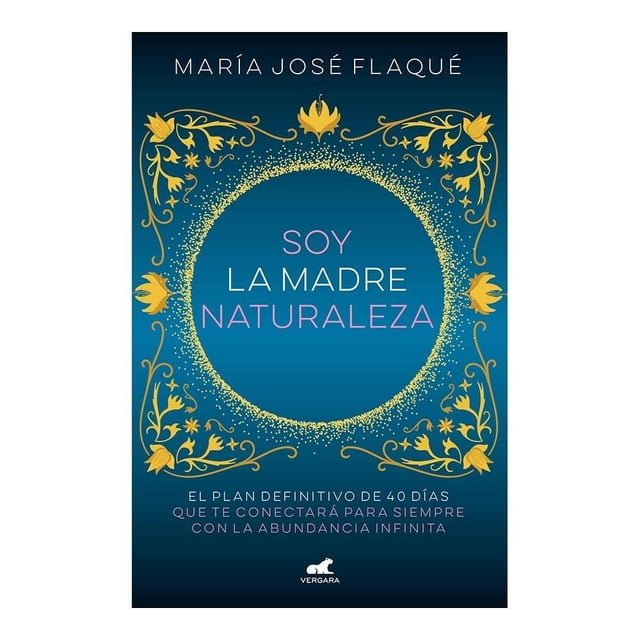 Soy la Madre Naturaleza Vergara María José Flaqué