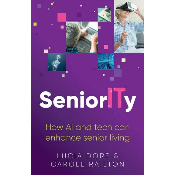 Seniority: How AI and Tech Can Enhance Senior Living (Paperback)