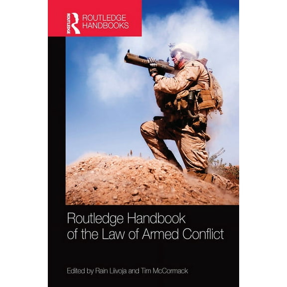 Routledge Handbook of the Law of Armed Conflict, (Paperback)