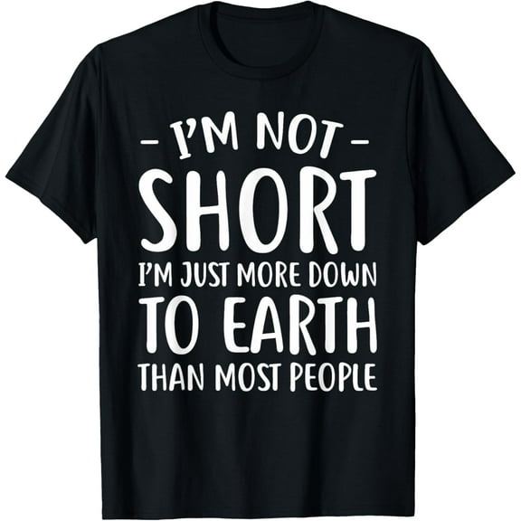 Short People Gifts Funny I'm Not Small T-Shirt